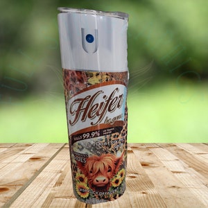 Heifer be Gone Sunflower Tumbler| Cup|Funny Tumbler|Sense of Humor Tumber