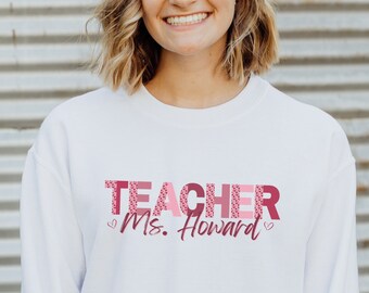 Teacher Valentine Sweatshirt Personalized Name Teacher Sweater Valentines Elementary Teacher Pullover School Valentine Day Gifts for Teacher