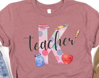 K is For Kindergarten First Day of School Shirt Teacher Kindergarten Teacher Kindergarten Shirt Teacher Shirt Field Trip Shirt Alphabet tee