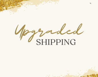Upgraded Shipping