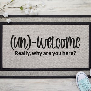 Unwelcome Door Mat | Funny Doormat for Outside | Rude Welcome Mat | Sassy Door Mat | Front Door Mat | Inside Door Mat | Sarcastic Door Mat