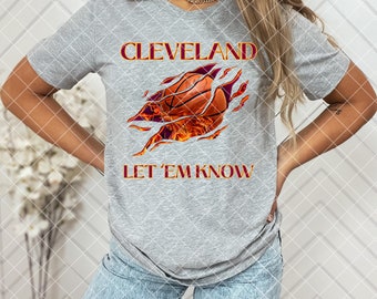 HOT Let Em Know Cavs Logo Shirt CLE Let 'em Know Flame Ball