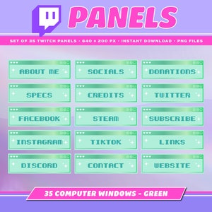 May include: Set of 35 green Twitch panels with a computer window design. The panels feature text such as "About Me", "Socials", "Donations", "Specs", "Credits", "Twitter", "Facebook", "Steam", "Subscribe", "Instagram", "TikTok", "Links", "Discord", "Contact", and "Website".