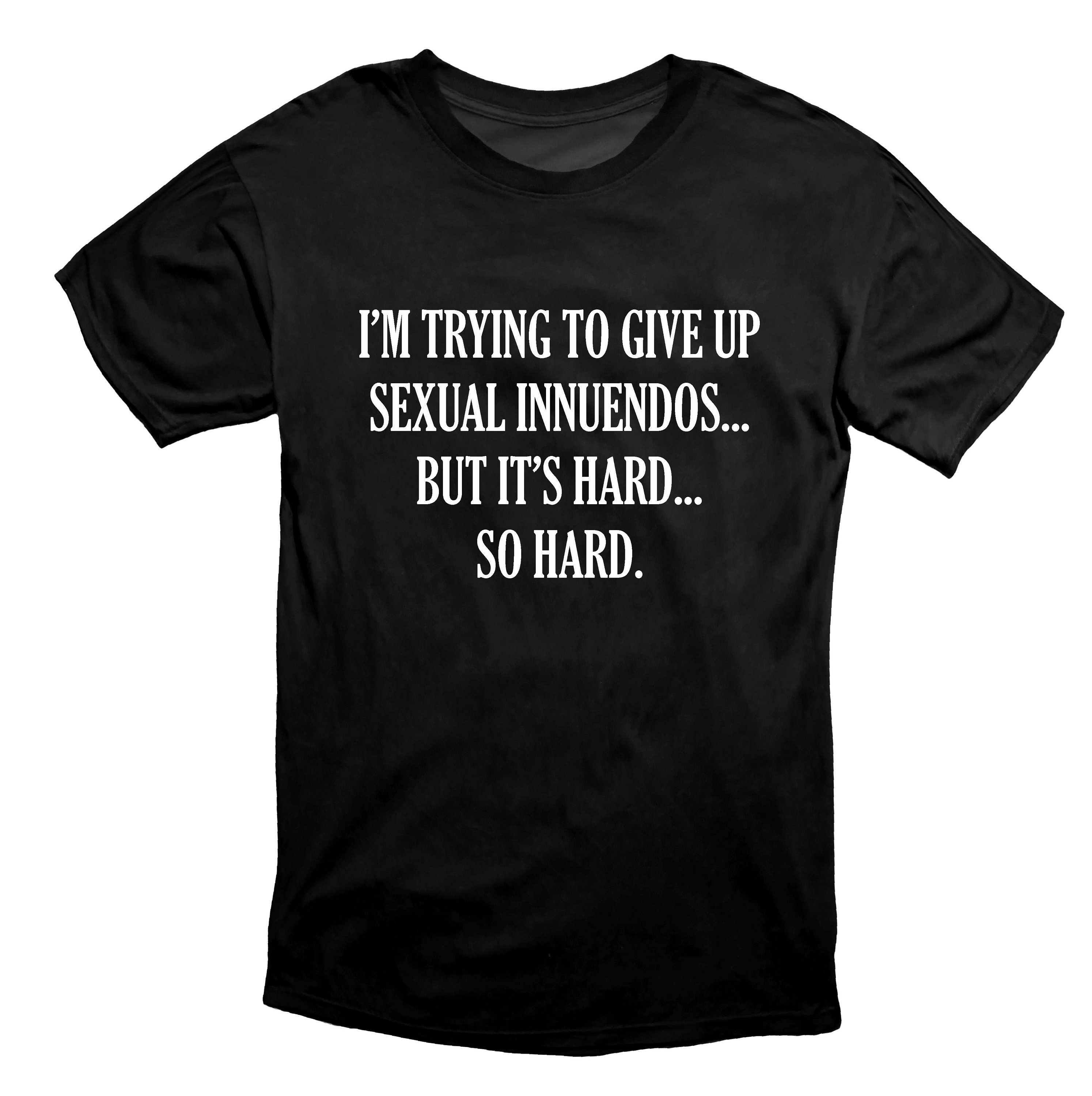 Sexual Innuendo Giving up is Hard Funny Meme T Shirt Etsy