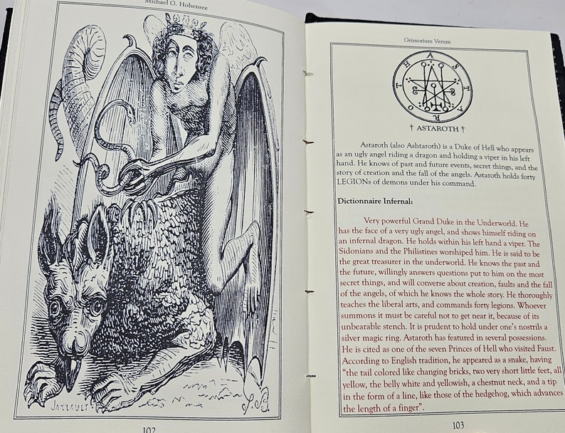 May include: A black and white illustration of a demon riding a dragon. The demon has wings and is holding a snake in its left hand. The text "Astaroth" is written in a circle above the demon. The text below the image reads "Astaroth (also Ashtaroth) is a Duke of Hell who appears as an ugly angel riding a dragon and holding a viper in his left hand. He knows of past and future events, secret things, and the story of creation and the fall of the angels. Astaroth holds forty LEGIONs of demons under his command."