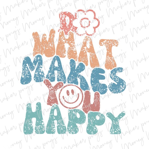 Do What Makes You Happy PNG, Aesthetic Sweatshirt, Retro Oversize Hoodie, Inspirational Quote PNG, Trendy PNG