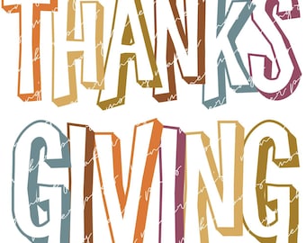 May include: A colorful graphic design with the text "THANKSGIVING" in white letters with a multi-colored outline. The colors used are shades of orange, yellow, brown, red, and blue.