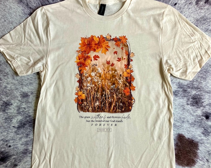 Isaiah 40:8 Scripture Shirt with Autumn Leaves & Florals