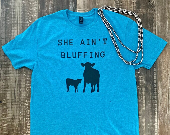 She Ain't Bluffing