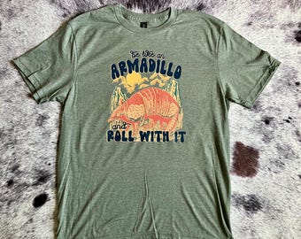 Be like an Armadillo and Roll With It | Western T-shirt | Women's Crew Neck | Funny Western |