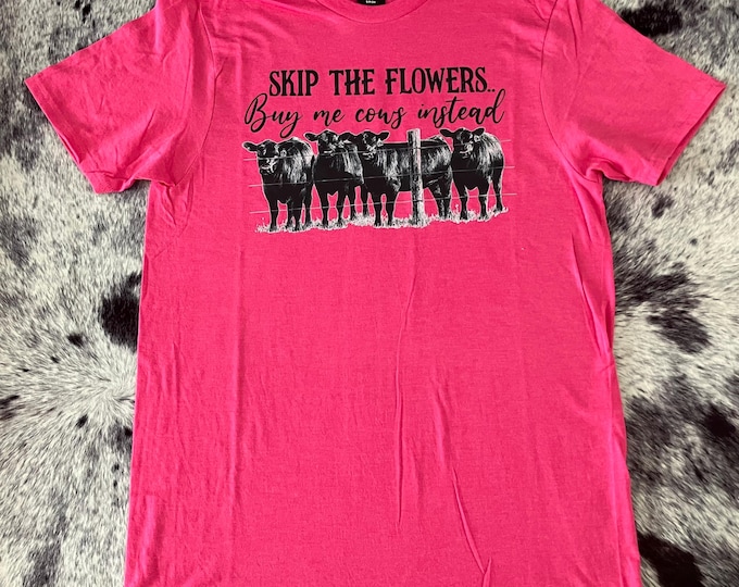 Skip the Flowers Buy Me Cows Instead
