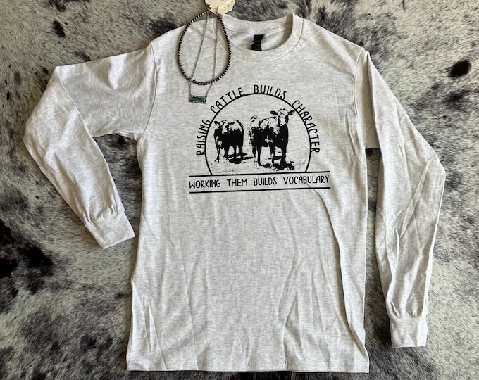 Raising Cattle Builds Character, Working Them Builds Vocabulary