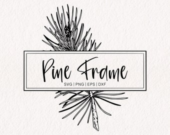 May include: Black and white illustration of a pine branch with needles, framing the text "Pine Frame". Below the text are the file formats: SVG, PNG, EPS, and DXF. The design is set against a textured, off-white background.