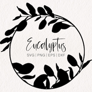 May include: Black and white silhouette of a eucalyptus wreath with the text "Eucalyptus" and "SVG | PNG | EPS | DXF" in the center.