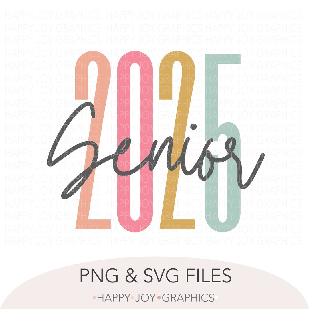 Senior 2025 Svg Class of 2025 Png Graduate Png Sublimation Graduation
