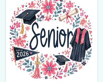 Senior 2026 Png Class Of 2026 Png Floral Wreath Graduate Png Graduation Hat Senior Shirt 2026 Senior Sweatshirt Last Day of School 2026