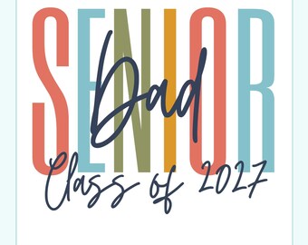 Senior Dad 2027 Png Svg Senior Dad Shirt Png Class Of 2027 Png Proud Graduate Dad Graduation 2027 Svg Last Day of School Png Retro Senior