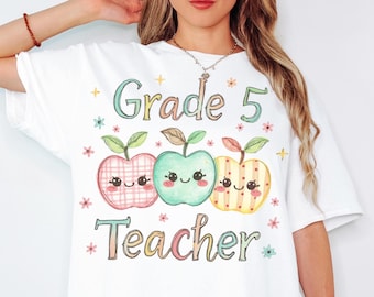 Fifth Grade Teacher Apple Shirt Png Grade Five Teacher Png 5th Grade Teacher Png Cute Kawaii Apple Png Trendy Teacher Design Png Classroom