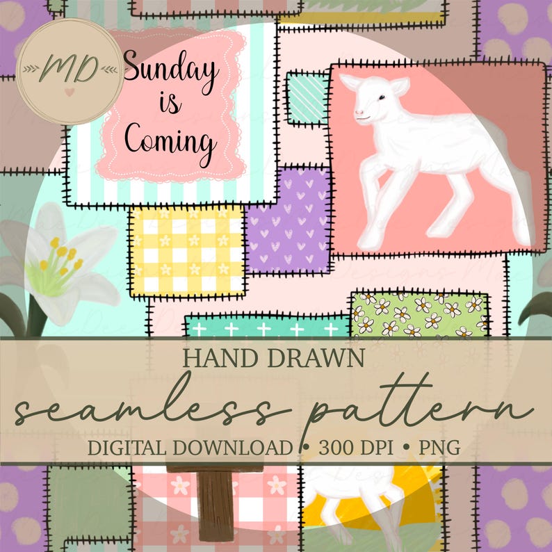May include: A digital seamless pattern featuring a patchwork quilt design with various squares including a white lamb, yellow gingham, purple hearts, green daisies, and a pink label with the text Sunday is Coming and the initials MD.
