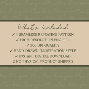May include: A digital information graphic with a beige centre panel on an olive green background featuring the text What's Included, 1 seamless repeating pattern, high-resolution PNG file, 300 DPI quality, hand-drawn illustration style, instant digital download, and no physical product shipped.