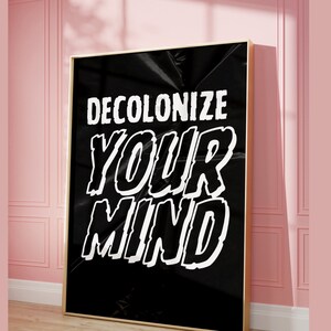 Decolonize Your Mind Art Print- Abolish ICE Poster- Indigenous Rights, Land Back Poster-Feminist Dorm Decor, No One Is Illegal Print