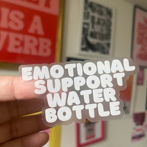 Emotional Support Water Bottle Sticker, Funny Mental Health Sticker, Inspirational Self Care Vinyl Waterproof Decal