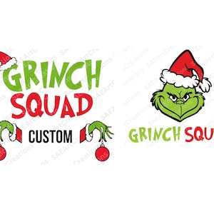 Puede incluir: Varios diseños con temática de Grinch. El texto "GRINCH SQUAD" está en verde y rojo, con una cara de Grinch con un gorro de Papá Noel. Otros elementos incluyen manos de Grinch sosteniendo adornos y la palabra "CUSTOM".