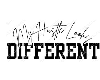 My Hustle Looks Different Svg Png, Empowered Svg (Digital Download)