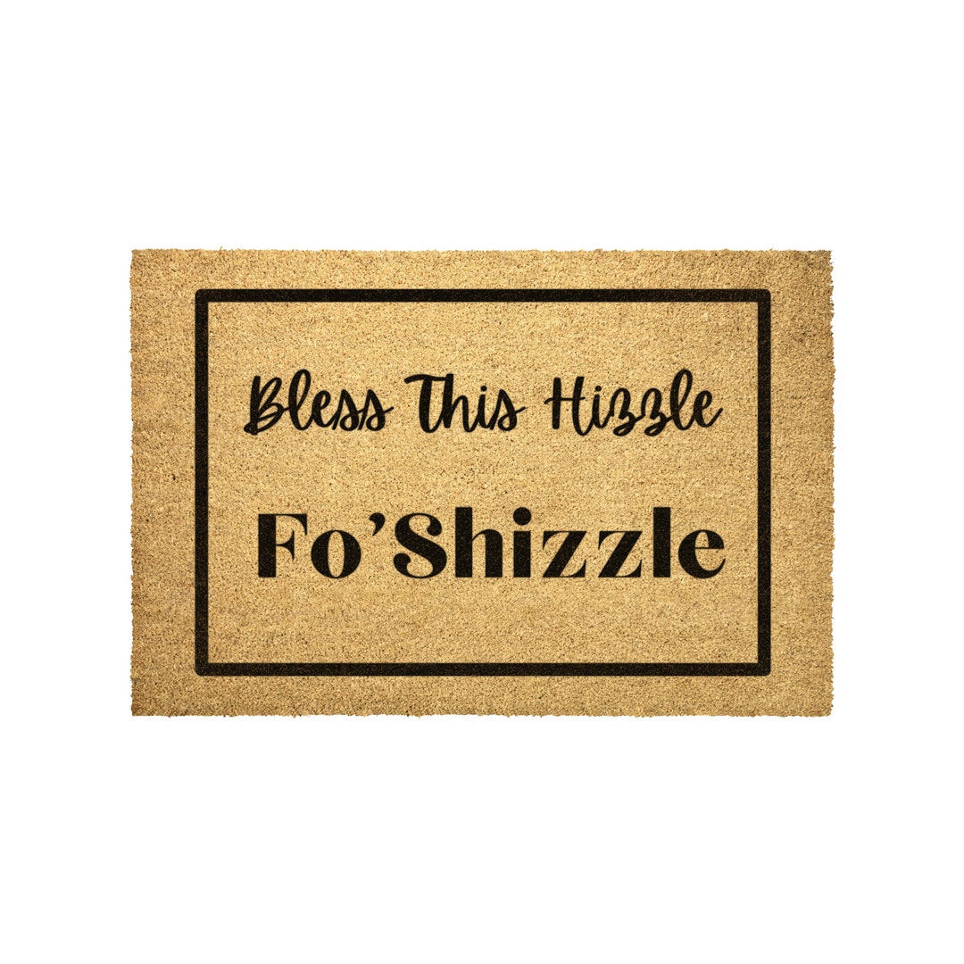 Bless This Hizzle Fo'shizzle Funny Doormat Funny Etsy