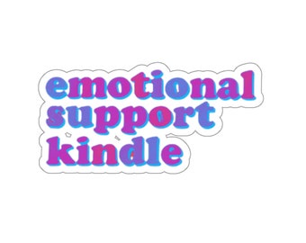 Emotional support kindle Sticker, bookish Sticker, book lover gift, bookish Merch, Kindle Sticker, Smut Reader, reading lover, bookish