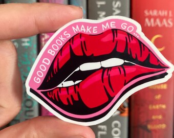 Booktok Sticker: Good Books Make Me Go... 3-Inch Die-Cut