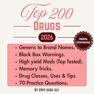 Può includere: Un documento digitale intitolato Top 200 Drugs 2026 di CPHT Sara Aly. Il testo elenca caratteristiche tra cui Generic to Brand Names, Black Box Warnings, High yield Meds, Memory Tricks, Drug Classes, Uses, Tips e 70 Practice Questions.