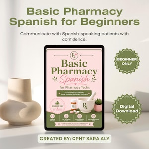 May include: A digital guide titled Basic Pharmacy Spanish for Pharmacy Techs displayed on a tablet screen. The cover features a mortar and pestle, a pill bottle, and a small succulent. Text includes Beginner Only, Digital Download, and Created by CPHT Sara Aly.