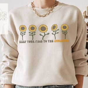 Keep Your Face to the Sunshine Sunflower Crewneck Sweatshirt| Sunflower Sweater| Flower Sweatshirt| Plant Lover Shirt| Fall Sweatshirt Gift
