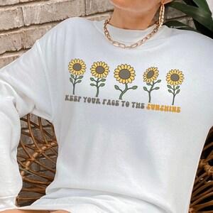 Keep Your Face to the Sunshine Sunflower Crewneck Sweatshirt| Sunflower Sweater| Flower Sweatshirt| Plant Lover Shirt| Fall Sweatshirt Gift