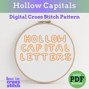 May include: A digital cross stitch pattern for "HOLLOW CAPITAL LETTERS" displayed on a white embroidery hoop. The letters are orange and outlined in white.