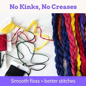 May include: Embroidery floss in various colors including yellow, red, dark green, and black, wound on white cardboard bobbins and braided into long strands. The image includes the text No Kinks, No Creases and Smooth floss = better stitches.