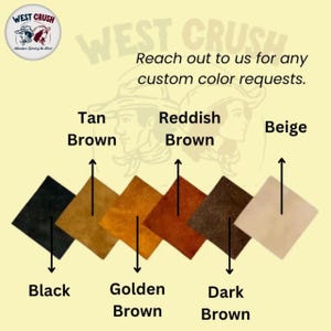 Puede incluir: Una carta de colores de West Crush con seis muestras cuadradas en varios tonos de marr&oacute;n y negro, etiquetadas como "Black", "Tan Brown", "Golden Brown", "Reddish Brown", "Dark Brown" y "Beige". Tambi&eacute;n est&aacute; presente el texto "Reach out to us for any custom color requests".