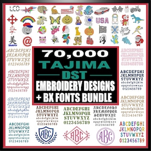 May include: A digital collection of 70,000 Tajima DST embroidery designs and BX fonts bundle. The image displays a grid of various colorful embroidered icons, including animals, vehicles, and symbols, alongside multiple alphabet and number sets.