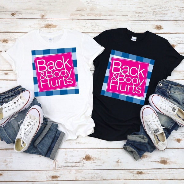 Back Body Hurts Shirt Etsy