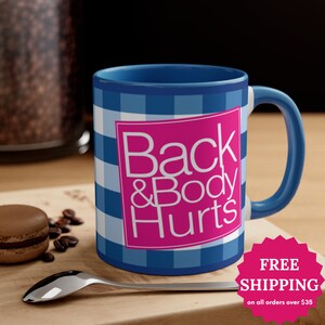Back and Body Hurts Mug Funny Christmas Gift Coffee Mug Coffee Cup Funny Gift Coffee Cup Unique Mug with Sayings Meme Mug Sarcastic Mug