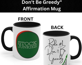 Stock Market Finance Trading Mug Don't Be Greedy Stock Cool Mug Adult Humor Mug Cool Mug Unique Mug Stock Investment Mug Day Trader Gift Mug