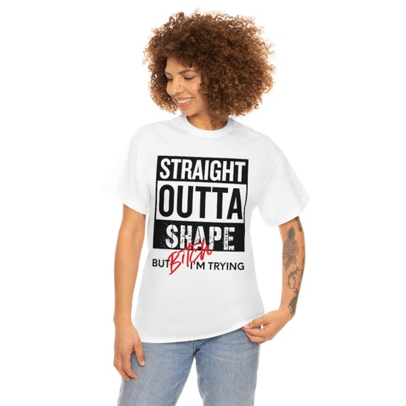 Funny Motivational Gym Work Out Shirt - Straight Outta Shape Funny Motivational Gym Work Out Shirt - Straight Outta Shape