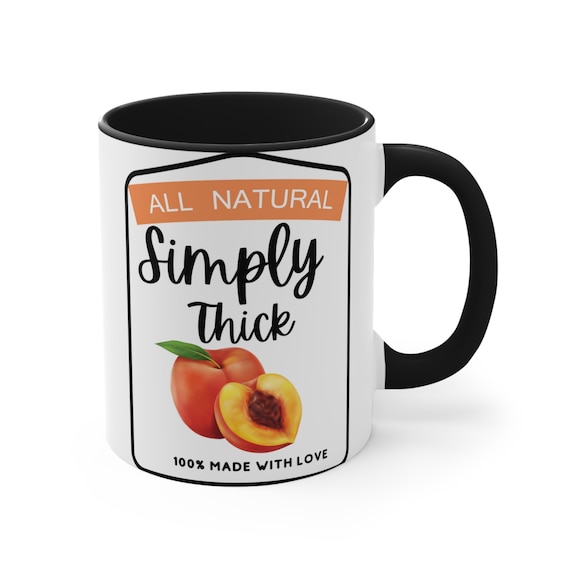 Simply Thick 11 Oz Mug Funny Coffee Gifts Cool Mugs Adult Humor Mug Cool  Coffee Cup Unique Mug Women Coffee Mug Men Gift Ceramic Mug Meme - Etsy