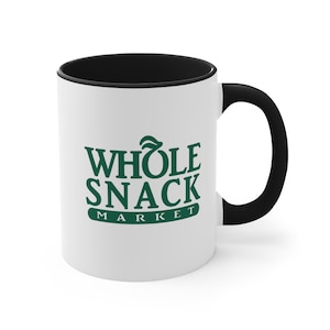 Whole Snack Mug Funny Coffee Gifts Cool Mugs Adult Humor Mug Cool Coffee Cup Unique Mug Women Coffee Mug Men Gift Ceramic Mug Meme image 1