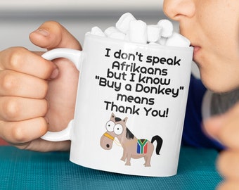 Funny Afrikaans Coffee Mug: Buy a Donkey - South African Expat Gift