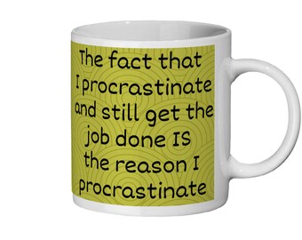 Procrastination Ceramic Mug: Sarcastic Coffee Cup, Funny Gift