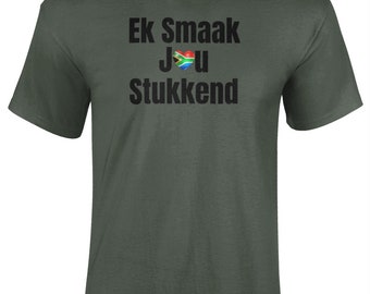 Afrikaans diciendo camiseta, regalo sudafricano, Ek Smaak Jou Stukkend