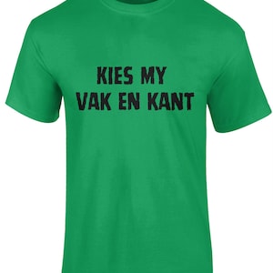 Może przedstawiać: Zielona koszulka z czarnym napisem "KIES MY VAK EN KANT".