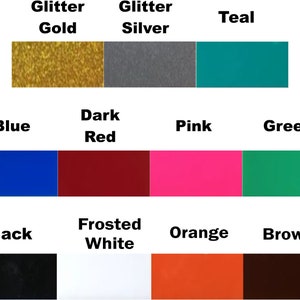 May include: A color chart showing various colors of vinyl, including glitter gold, glitter silver, teal, blue, dark red, pink, green, black, frosted white, orange, and brown.